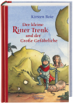 Der kleine Ritter Trenk und der Große Gefährliche